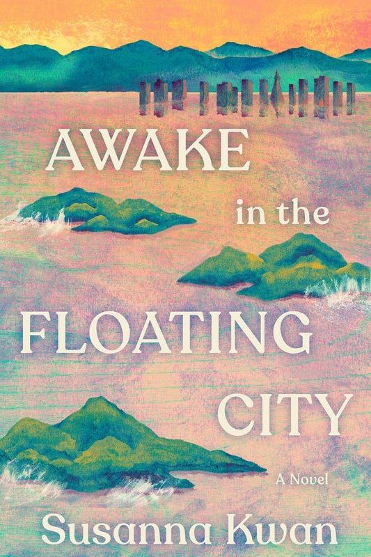Awake in the Floating City by Susanna Kwan (Preorder)