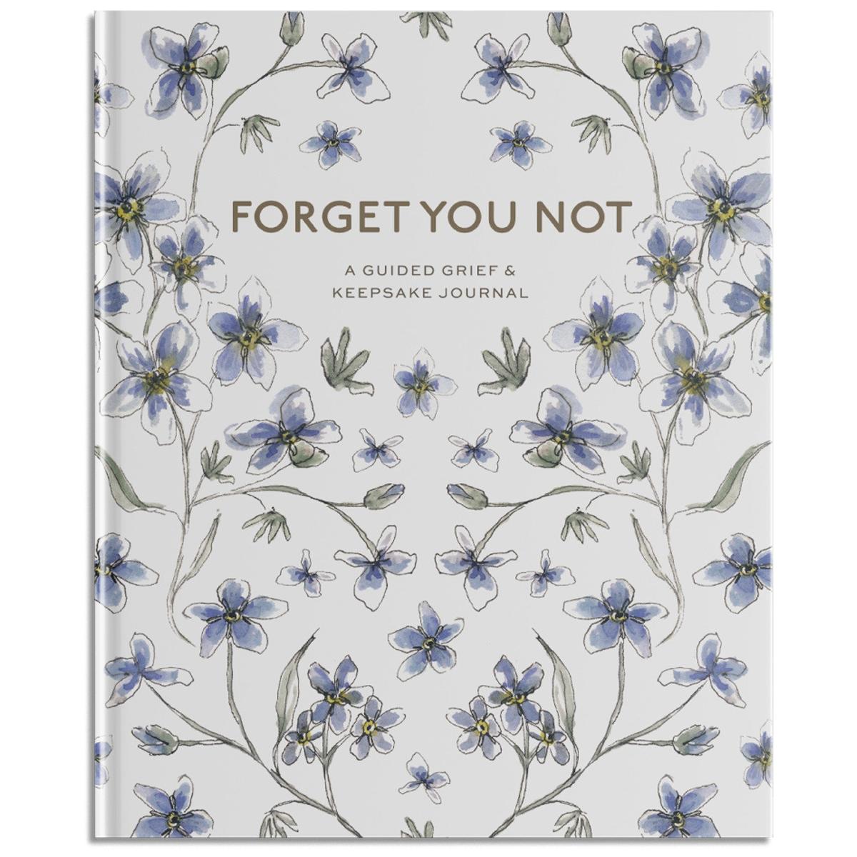 Forget You Not: A Guided Grief Journal & Keepsake for Navigating Life Through Loss by Brittany DeSantis & Tate Co Paige