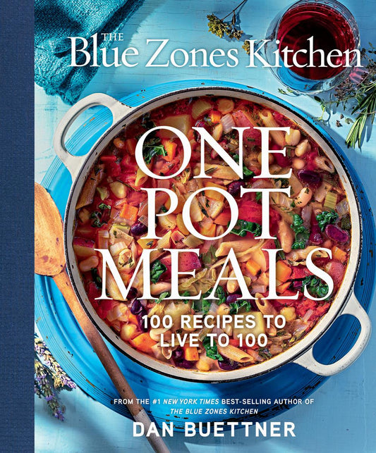 The Blue Zones Kitchen One Pot Meals: 100 Recipes to Live to 100 by Dan Buettner