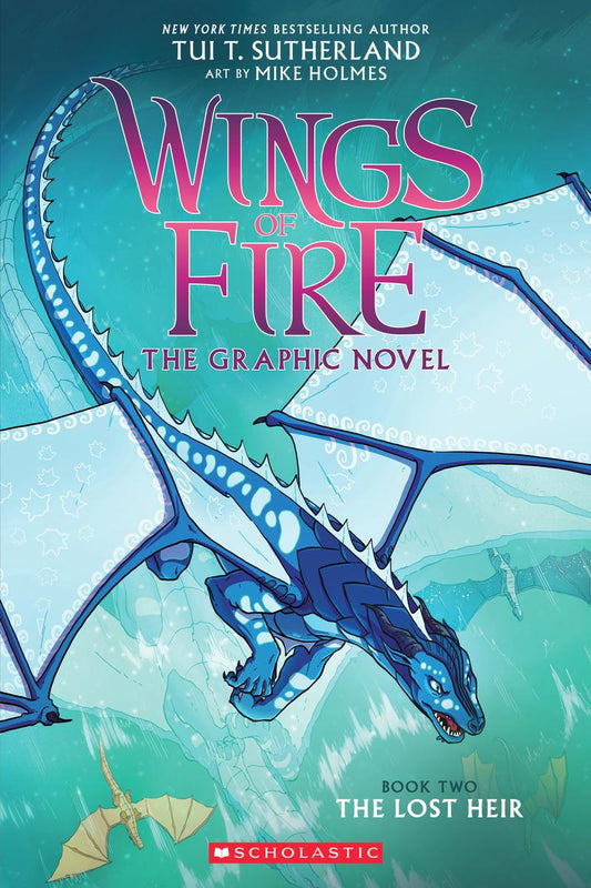 Wings of Fire: The Lost Heir: A Graphic Novel (Wings of Fire Graphic Novel #2) by Tui T Sutherland & Mike Holmes