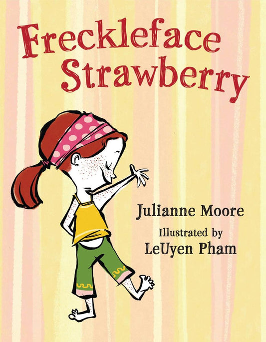 Freckleface Strawberry by Julianne Moore & LeUyen Pham