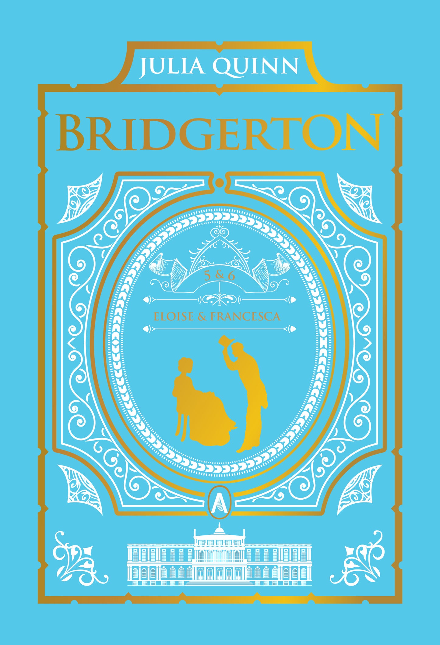 To Sir Phillip, With Love and When He Was Wicked: Bridgerton Collector's Edition by Julia Quinn