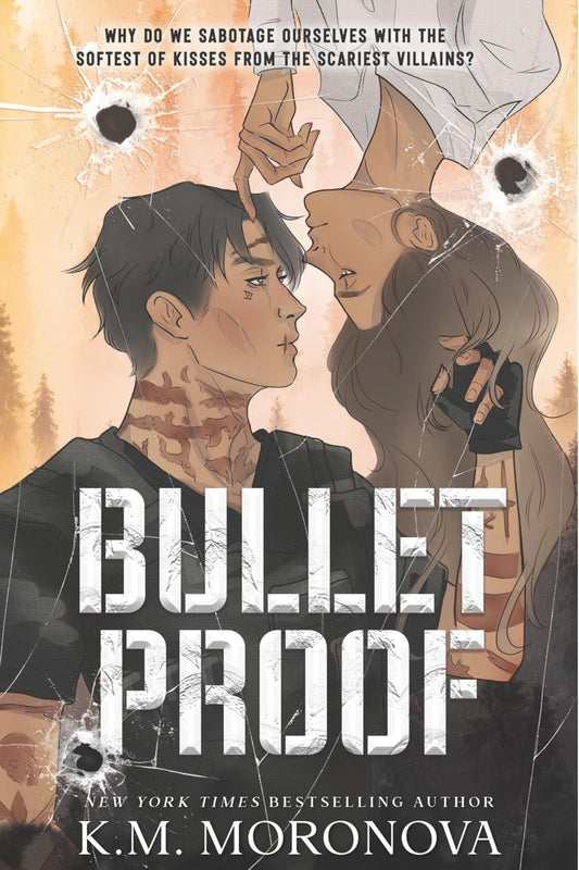 Bulletproof Deluxe Edition by K.M. Moronova