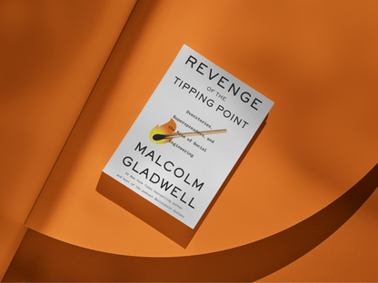 Revenge of the Tipping Point by Malcolm Gladwell