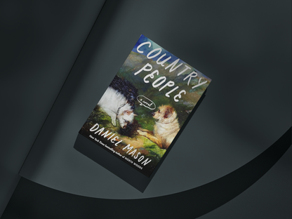 Country People: A Novel by Daniel Mason (Preorder)