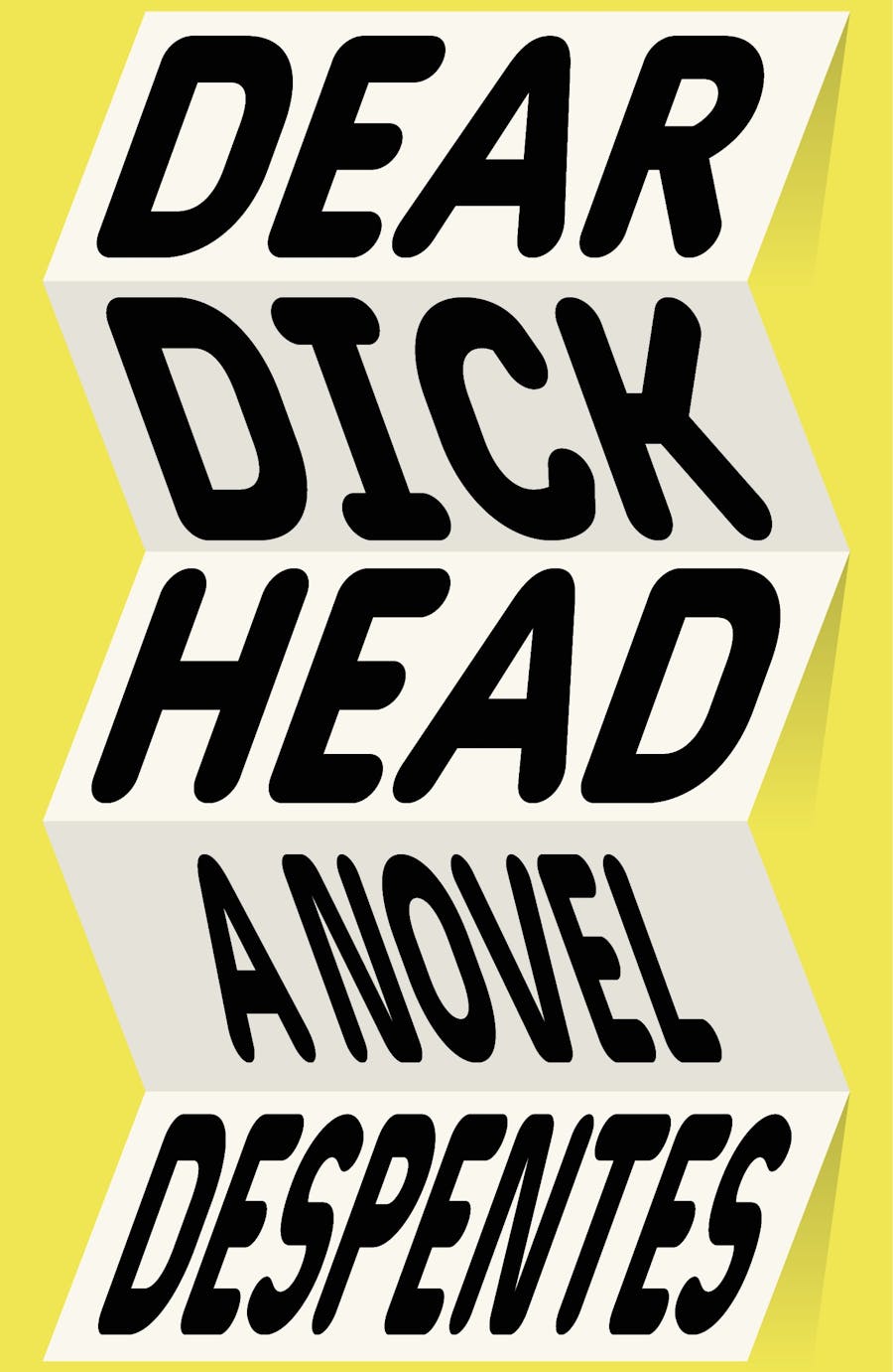 Dear Dickhead by Virginie Despentes translated by Frank Wynne