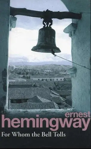 For Whom the Bell Tolls by Ernest Hemingway