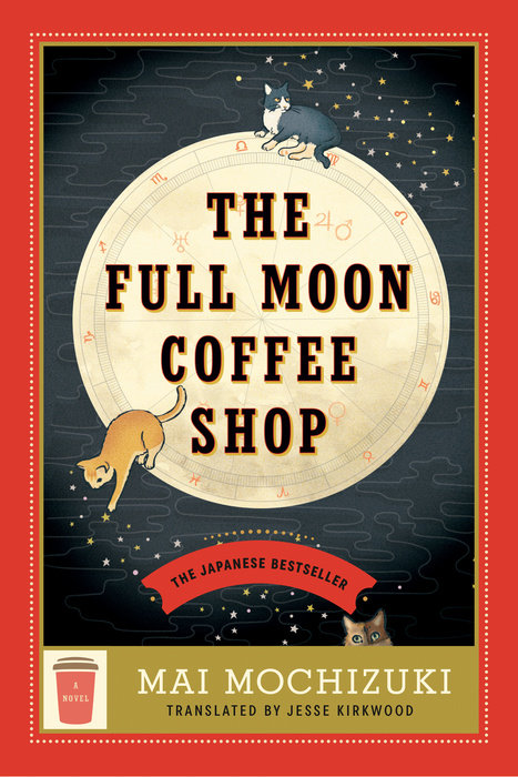 The Full Moon Coffee Shop by Mai Mochizuki translated by Jesse Kirkwood