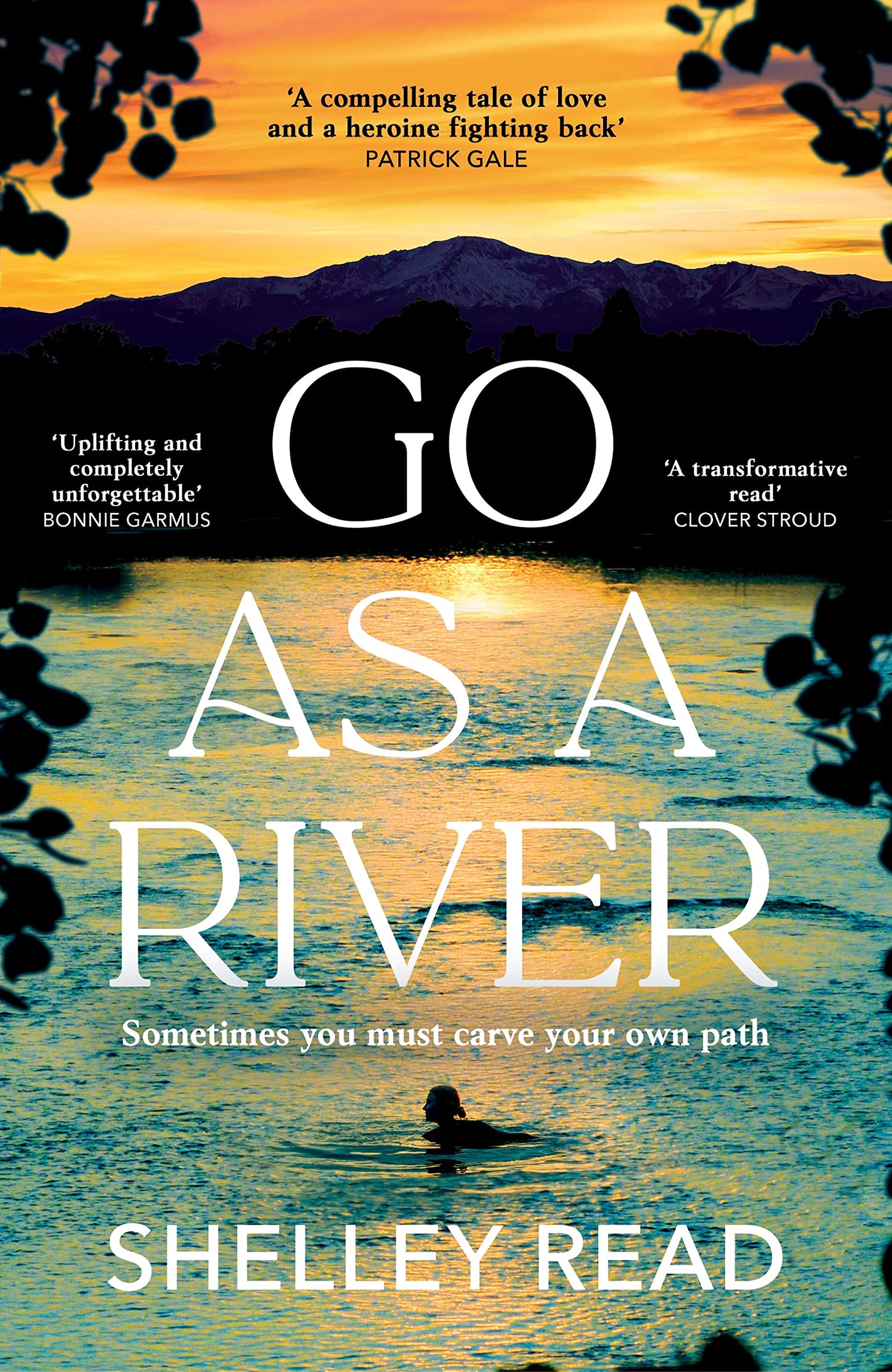 Go As A River by Shelley Read