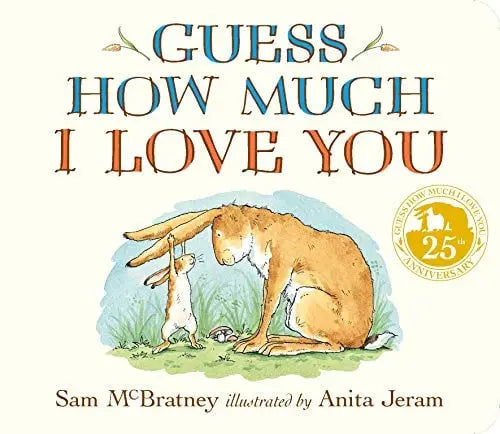 Guess How Much I Love You by Sam McBratney