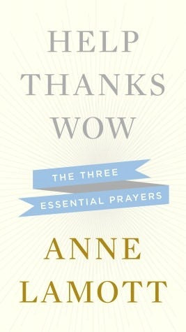 Help, Thanks, Wow by Anne Lamott