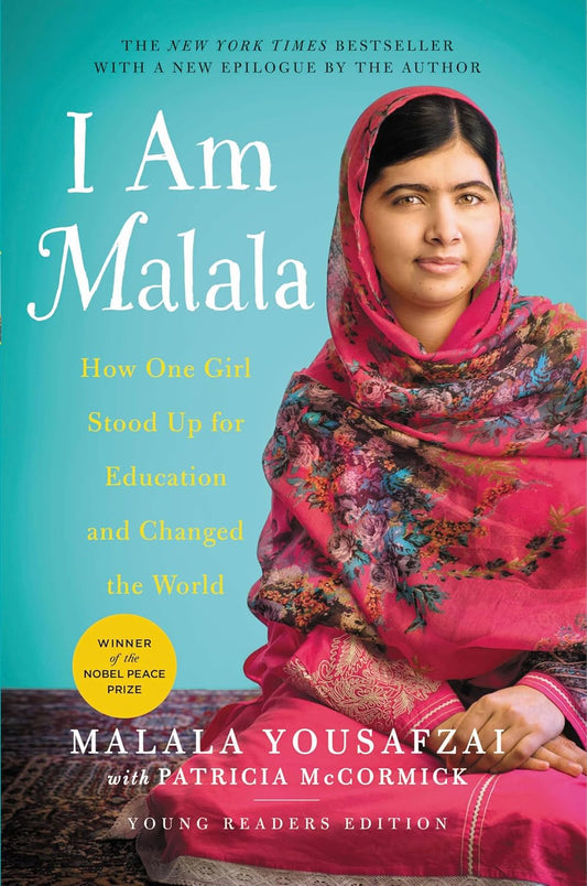 I Am Malala: How One Girl Stood Up for Education and Changed the World (Young Readers Edition) by Malala Yousafzai & Patricia McCormick