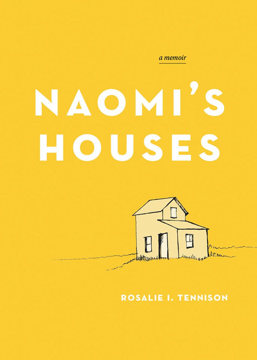 Naomi's House: A Memoir by Rosalie I. Tennison