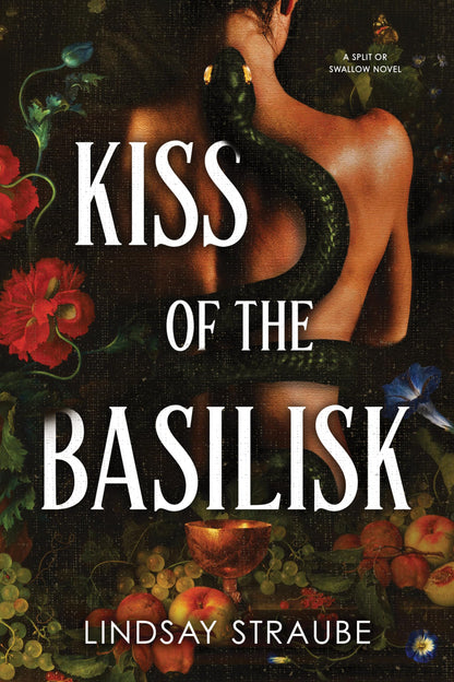 Kiss the Basilisk Deluxe Edition by Lindsay Straube