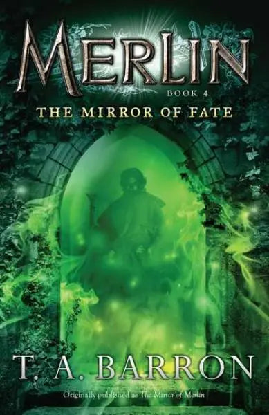 The Mirror of Fate by T.A. Barron