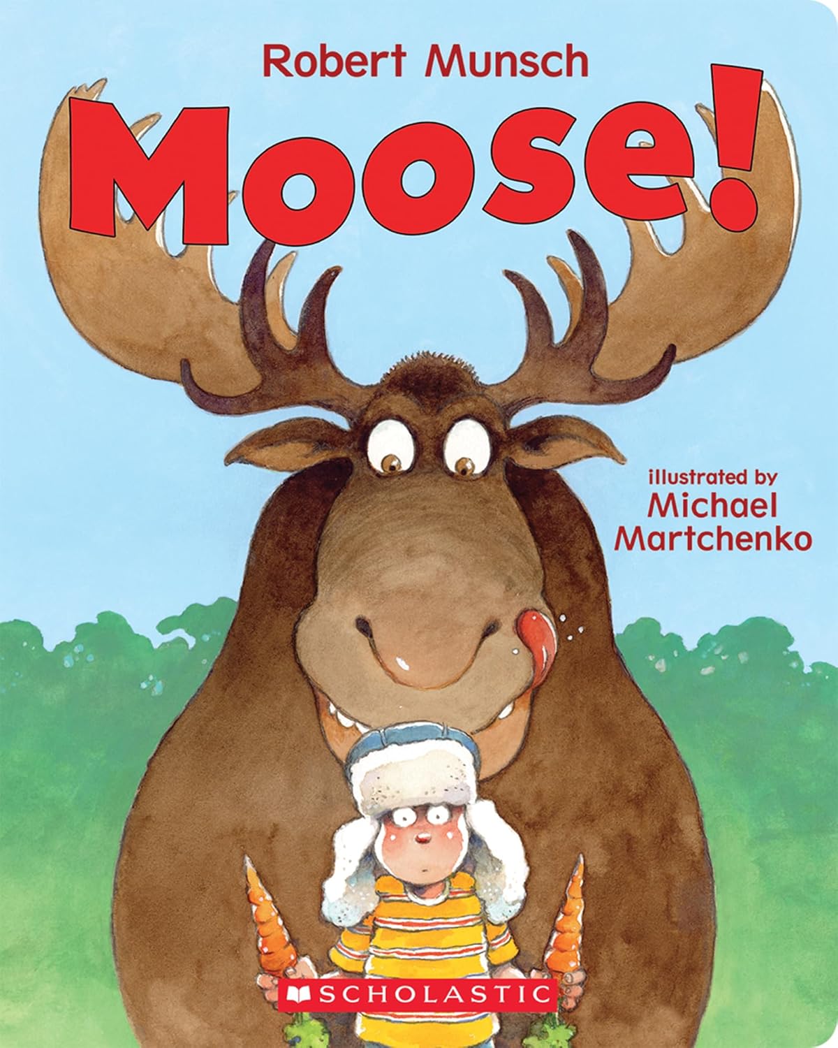 Moose by Robert Munsch & Michael Martchenko