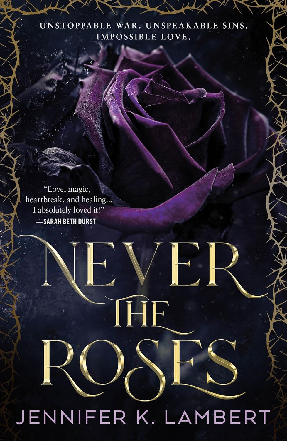 Never the Roses by Jennifer K. Lambert
