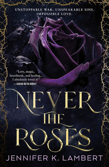 Never the Roses by Jennifer K. Lambert
