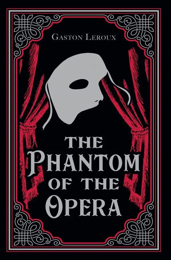 Phantom of the Opera by Gaston Leroux