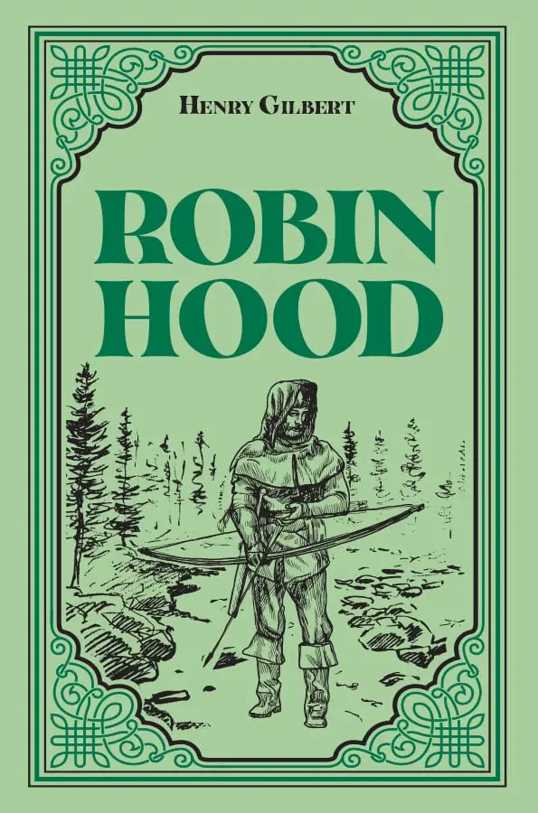 Robin Hood by Henry Gilbert