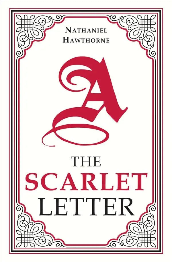 The Scarlet Letter by Nathaniel Hawthorne