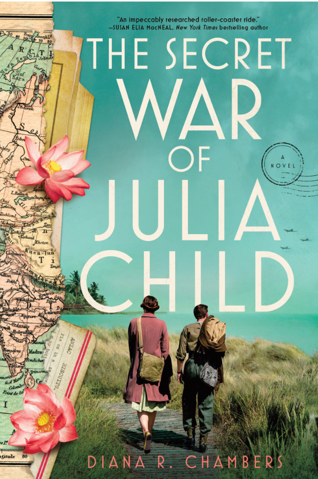 The Secret War of Julia Child by Diana R. Chambers