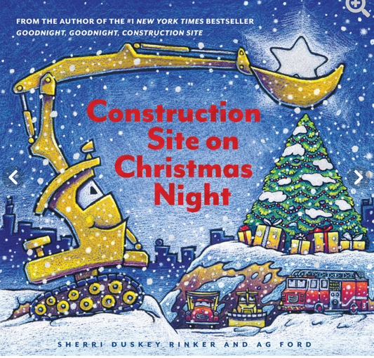 Construction Site on Christmas Night by Sherri Duskey Rinker and AG Ford