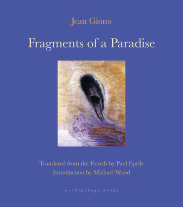 Fragments of Paradise by Jean Giono translated by Paul Eprile