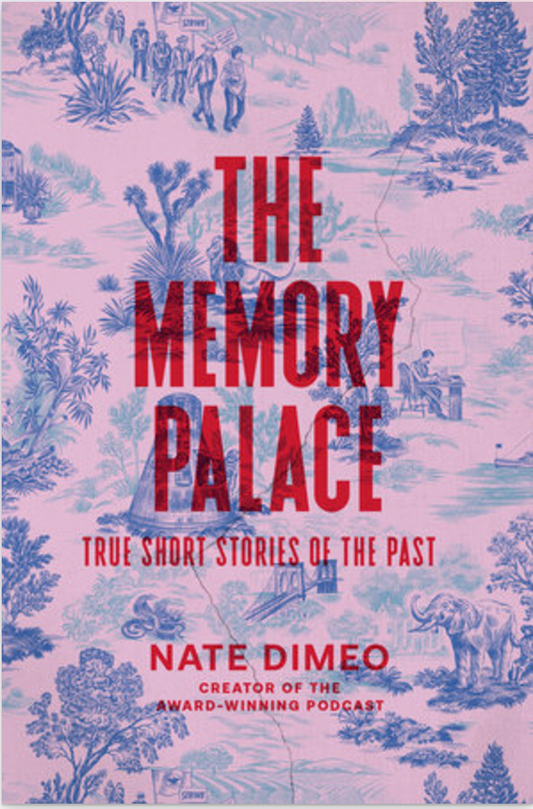 The Memory Palace by Nate Dimeo