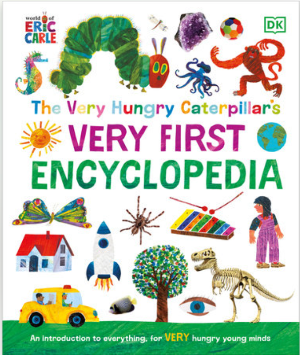 The Very Hungry Caterpillar's Very First Encyclopedia by DK