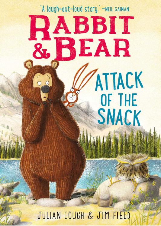 Rabbit & Bear: Attack of the Snack by Julian Gough & Jim Field