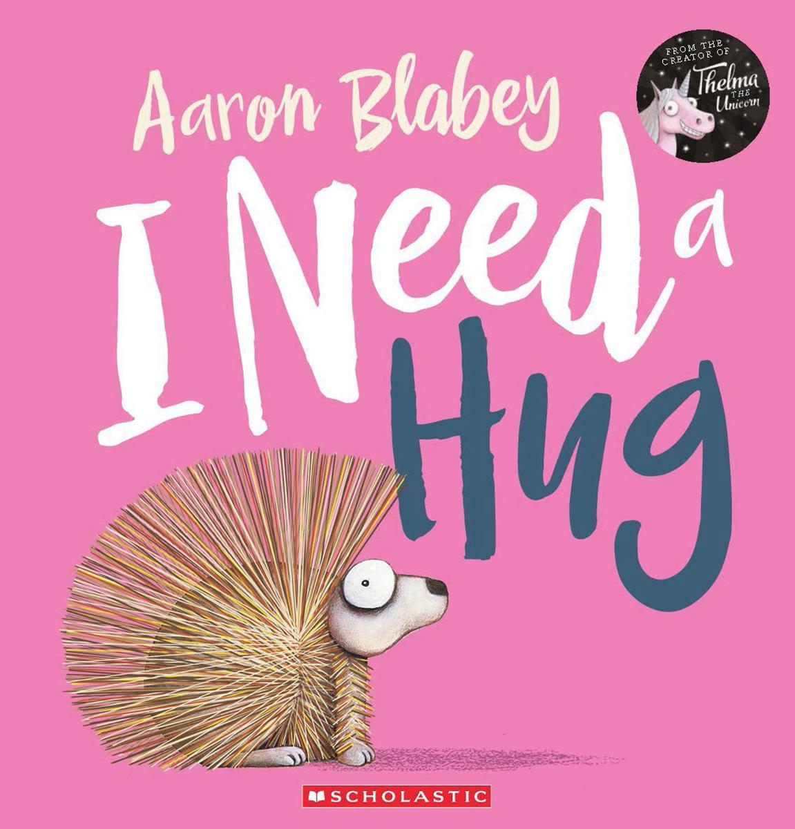 I Need a Hug by Aaron Blabey