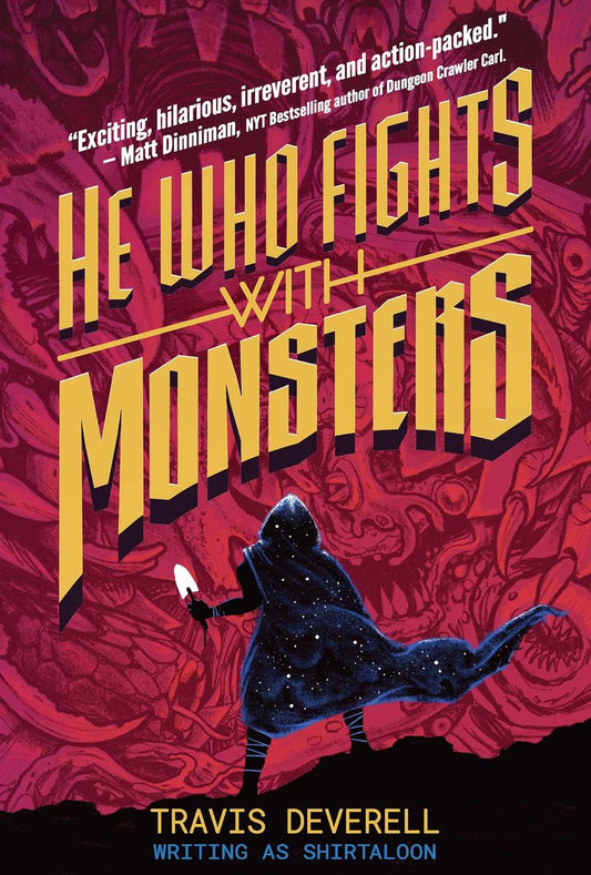 He Who Fights With Monsters, Book 1: Outworlder by Travis Deverell & Shirtaloon (Preorder)