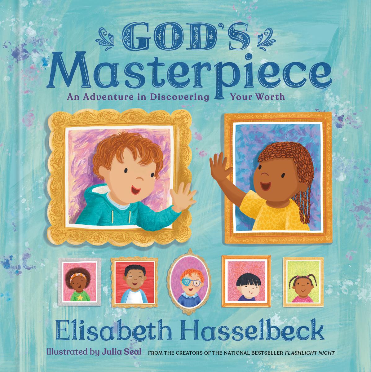 God's Masterpiece: An Adventure in Discovering Your Worth by Elisabeth Hasselbeck & Julia Seal