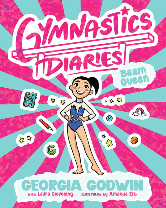 Beam Queen: Gymnastics Diaries #1 by Georgia Godwin, Laura Sieveking & Amanda Erb