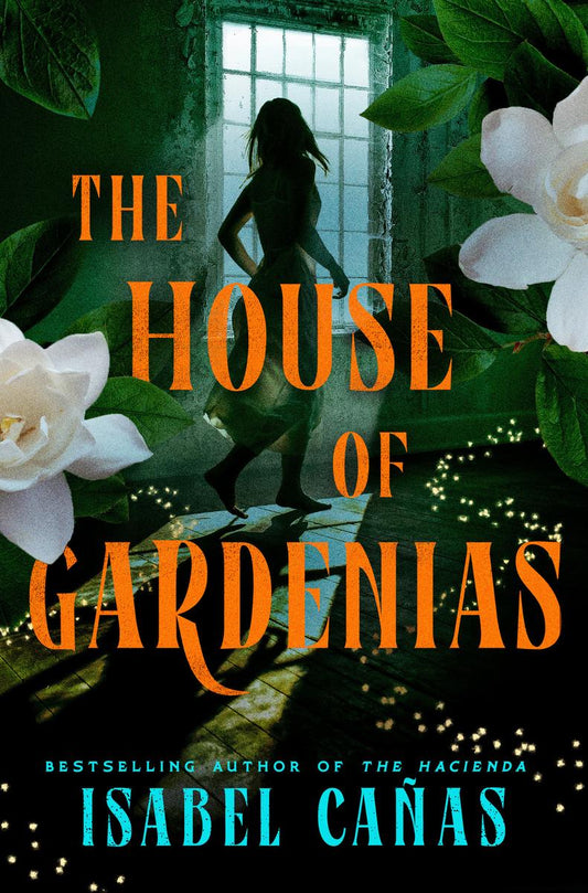 The House of Gardenias by Isabel Cañas (Preorder)
