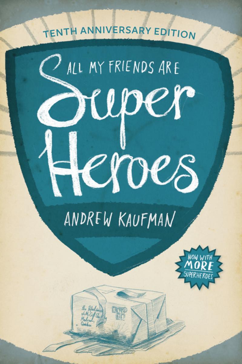 All My Friends Are Superheroes: Tenth Anniversary Edition by Andrew Kaufman & Tom Percival