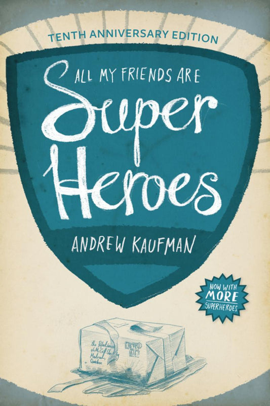 All My Friends Are Superheroes: Tenth Anniversary Edition by Andrew Kaufman & Tom Percival