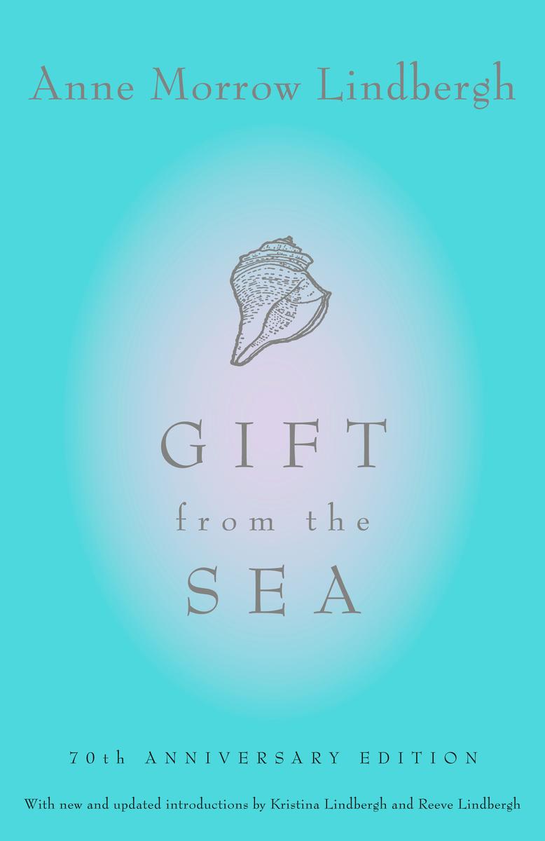 Gift from the Sea 70th Anniversary Edition by Anne Morrow Lindbergh, Reeve Lindbergh & Kristina Lindbergh