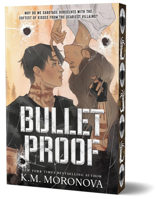 Bulletproof Deluxe Edition by K.M. Moronova