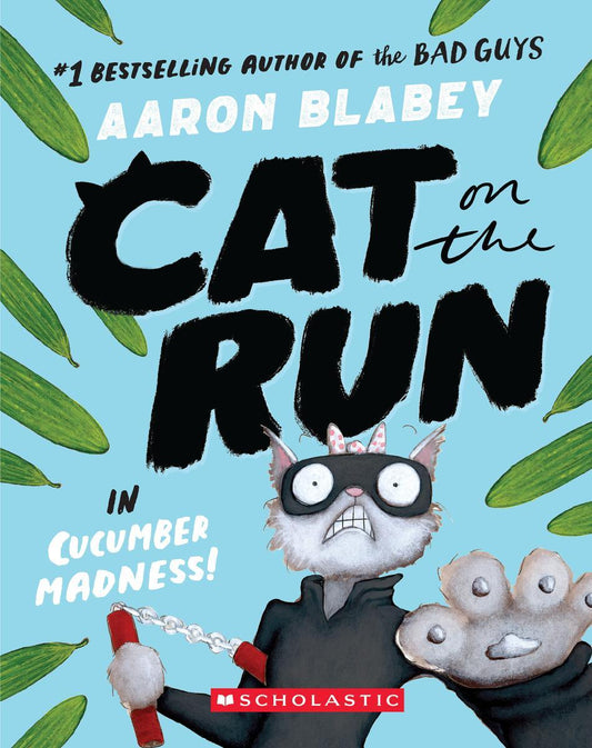 Cat on the Run in Cucumber Madness! (Cat on the Run #2) by Aaron Blabey