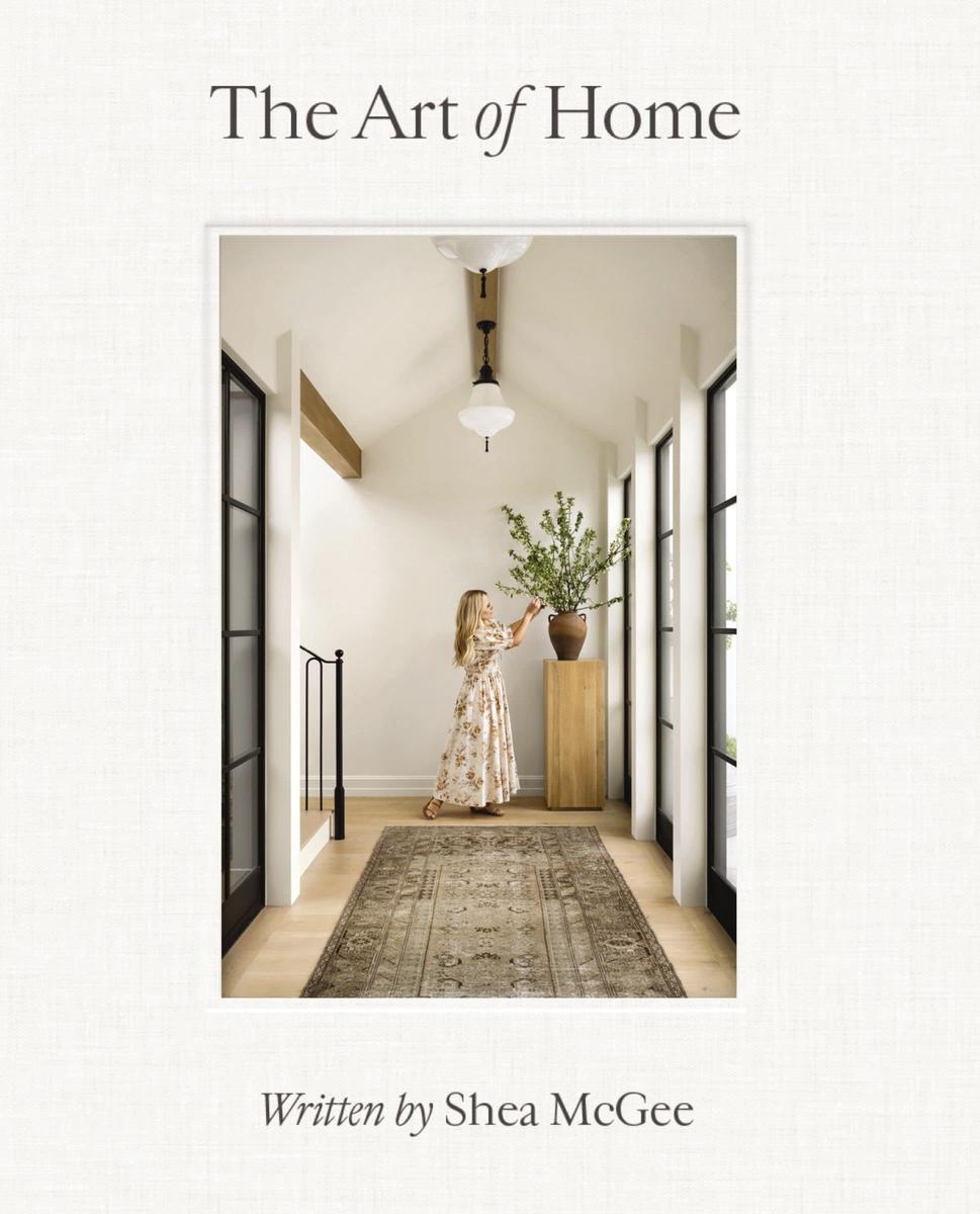 The Art of Home: A Designer Guide to Creating an Elevated Yet Approachable Home by Shae McGee