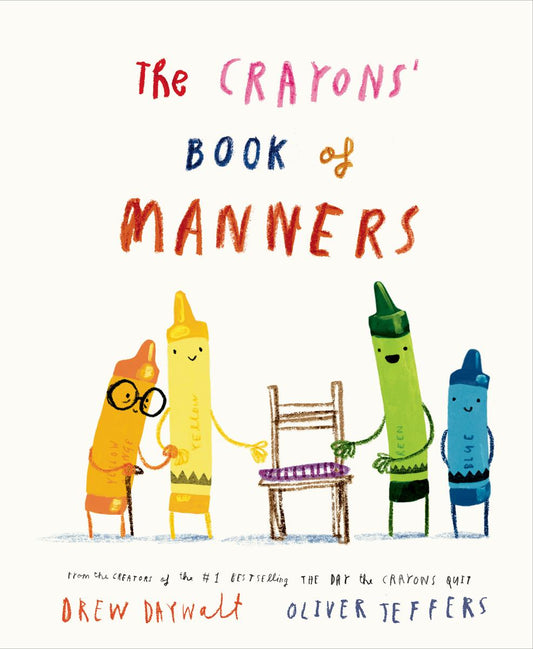 The Crayons' Book of Manners by Drew Daywalt & Oliver Jeffers