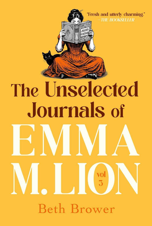 The Unselected Journals of Emma M. Lion Volume 3: A Novel by Beth Brower (Preorder)