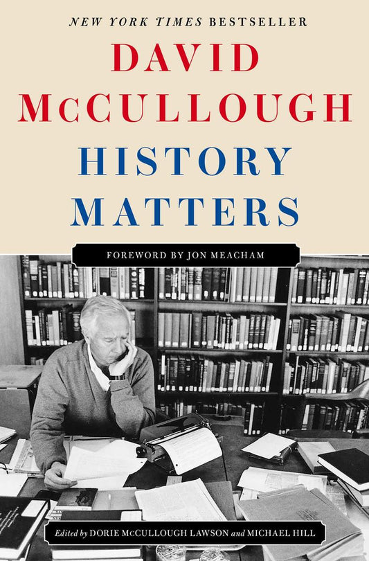 History Matters by David McCullough, Dorie McCullough Lawson & Michael Hill