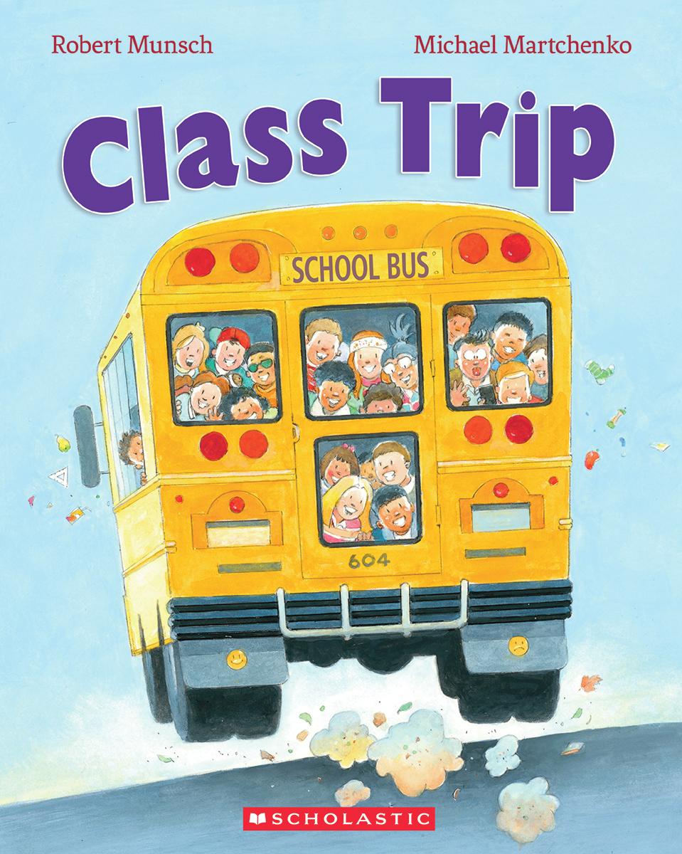 Class Trip by Robert Munsch & Michael Martchenko