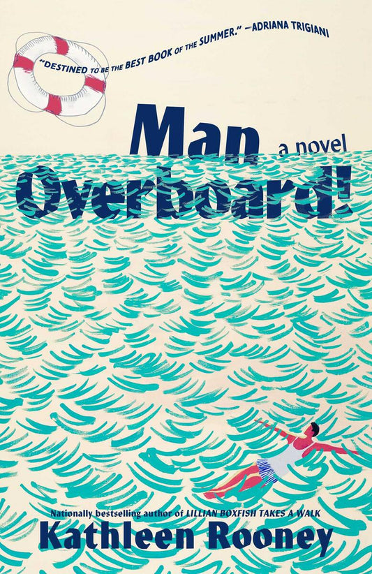 Man Overboard! A Novel by Kathleen Rooney (Preorder)
