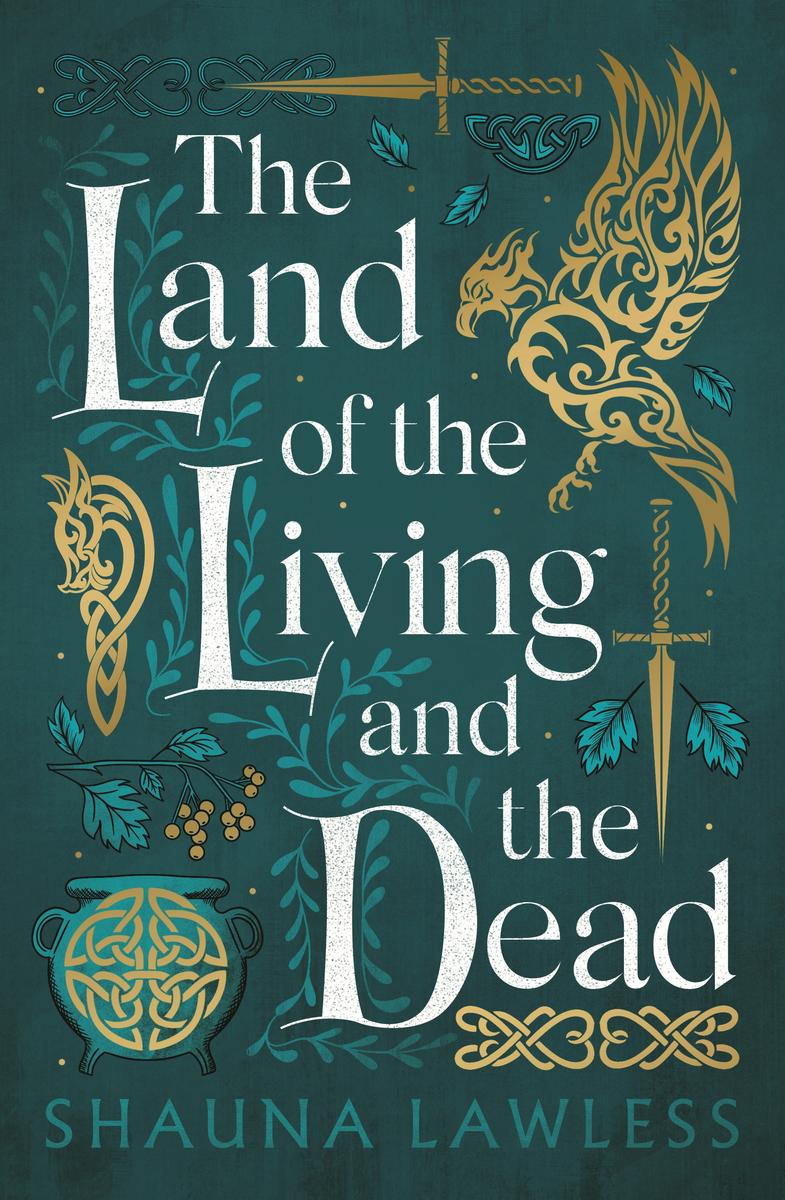 The Land of the Living and the Dead by Shauna Lawless