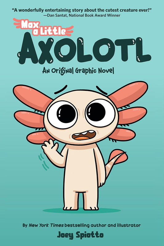 Max, a Little Axolotl #1 by Joey Spiotto