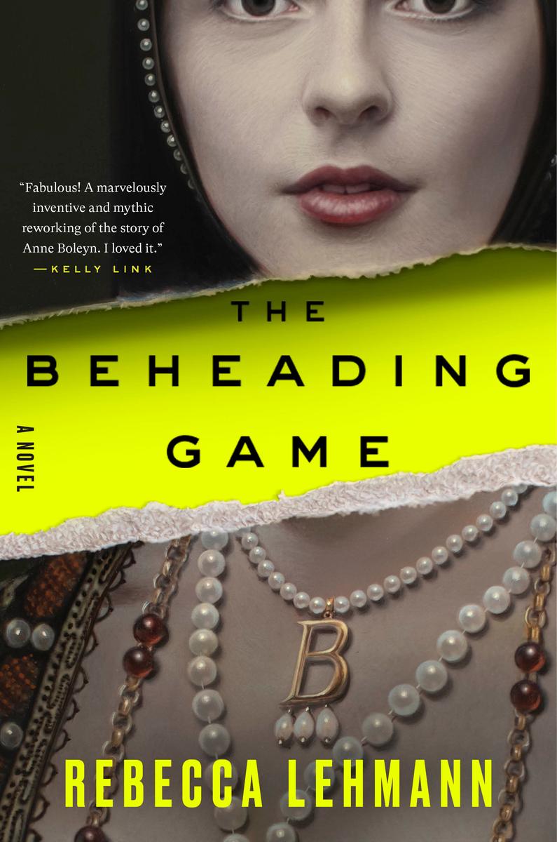 The Beheading Game: A Novel by Rebecca Lehmann